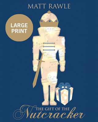 The Gift of the Nutcracker Large Print (Paperback)
