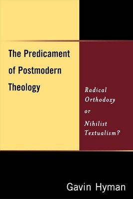 The Predicament of Postmodern Theology (Paperback)