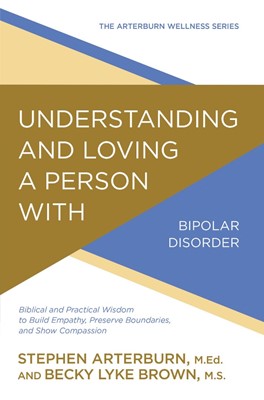 Understanding & Loving A Person With Bipolar Disorder (Paperback)