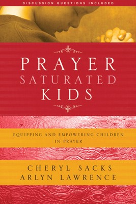 Prayer-Saturated Kids (Paperback)
