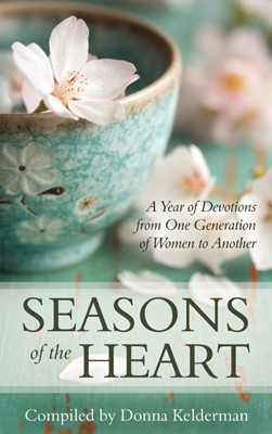 Seasons Of The Heart: A Year Of Devotions From One Generatio (Paperback)