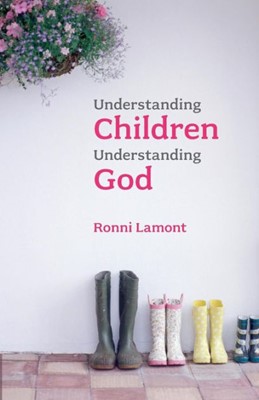Understanding Children, Understanding God (Paperback)
