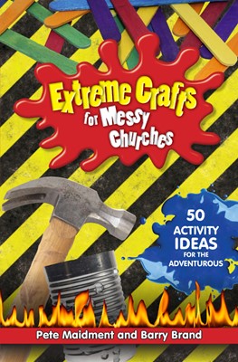 Extreme Crafts For Messy Churches (Paperback)
