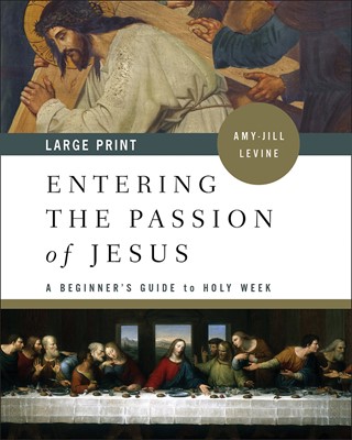 Entering the Passion of Jesus Large Print (Paperback)