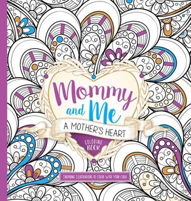 Mommy and Me: A Mother's Heart Colouring Book (Paperback)