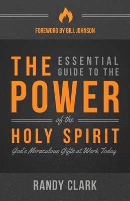 The Essential Guide To The Power Of The Holy Spirit (Paperback)
