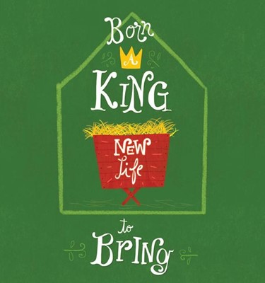 Born A King, New Life To Bring (Singles) (Tracts)