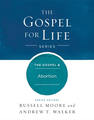 The Gospel & Abortion (Hard Cover)