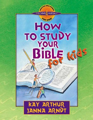 How To Study Your Bible For Kids (Paperback)