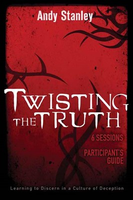 Twisting The Truth Participant's Guide (Paperback)