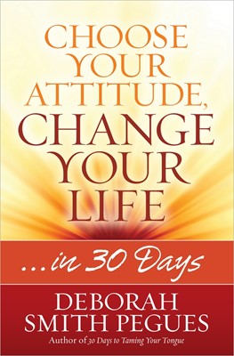 Choose Your Attitude, Change Your Life (Paperback)