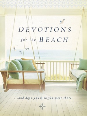 Devotions For The Beach And Days You Wish You Were There (Hard Cover)