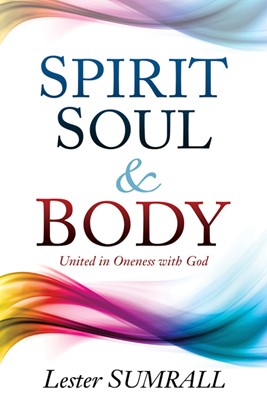 Spirit Soul & Body (Paperback)