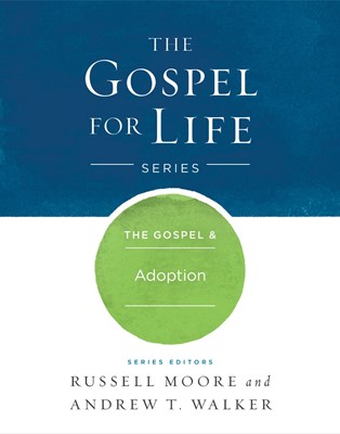 The Gospel & Adoption (Hard Cover)