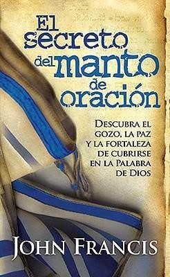 El Secreto Del Manto De Oracion (Paperback)