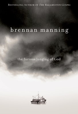 The Furious Longing Of God (Hard Cover)