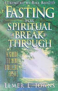 Fasting For Spiritual Breakthrough (Paperback)