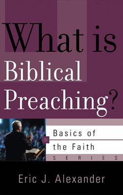What is Biblical Preaching? (Paperback)