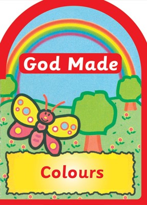 God Made Colours (Board Book)