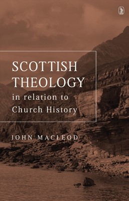 Scottish Theology: In relation to Church history (Hard Cover)