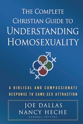 The Complete Christian Guide To Understanding Homosexuality (Paperback)