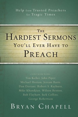 The Hardest Sermons You'll Ever Have To Preach (Paperback)