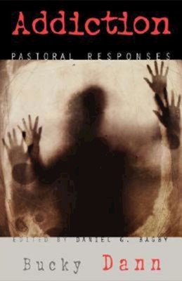 Addiction: Pastoral Responses (Paperback)