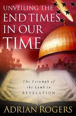 Unveiling The End Times In Our Time (Hard Cover)
