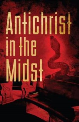 Antichrist In The Midst (Paperback)