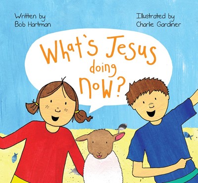 What's Jesus Doing Now?. (Paperback)