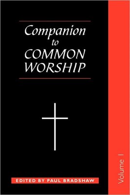 Companion To Common Worship Volume One, A (Paperback)