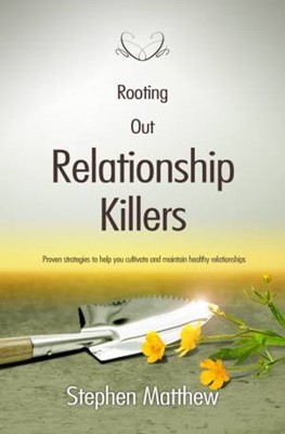 Rooting Out Relationship Killers (Paperback)
