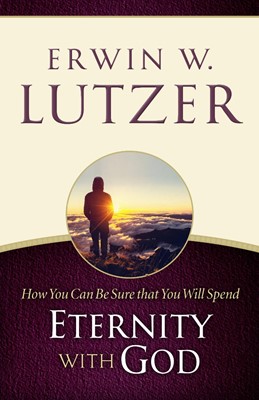 How You Can Be Sure You Will Spend Eternity With God (Paperback)