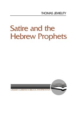 Satire and the Hebrew Prophets (Paperback)