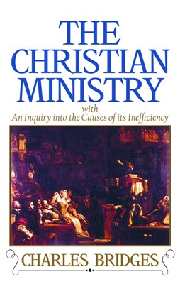 The Christian Ministry (Cloth-Bound)