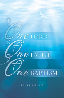 One Lord, One Faith, One Baptism Bulletin (Pack of 100) (Bulletin)