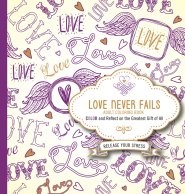 Love Never Fails Adult Coloring Book (Paperback)