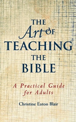 The Art of Teaching the Bible (Paperback)