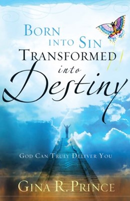 Born Into Sin, Transformed Into Destiny (Paperback)