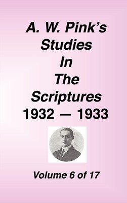 A. W. Pink's Studies in the Scriptures, Volume 06 (Hard Cover)