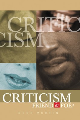 Criticism: Friend Or Foe (Paperback)