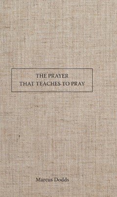 The Prayer That Teaches To Pray (Paperback)