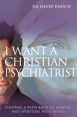 I Want A Christian Psychiatrist (Paperback)