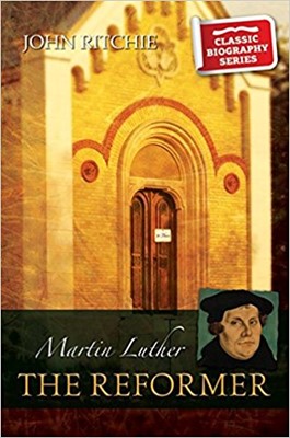 Martin Luther The Reformer (Paperback)