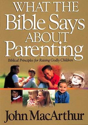What The Bible Says About Parenting (Paperback)