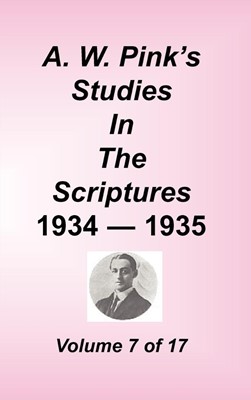 A. W. Pink's Studies in the Scriptures, Volume 07 (Hard Cover)
