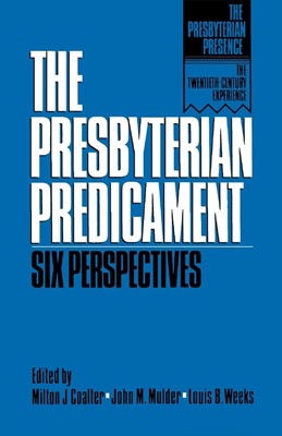 The Presbyterian Predicament (Paperback)