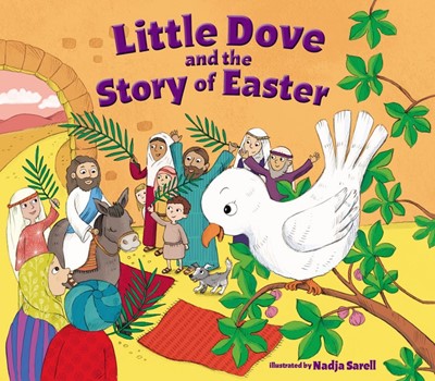 Little Dove And The Story Of Easter (Board Book)
