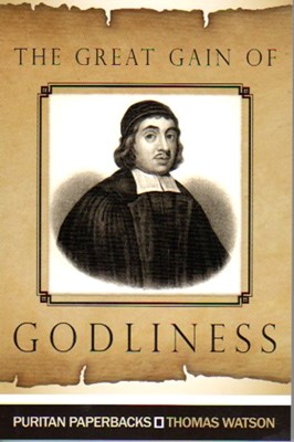The Great Gain Of Godliness (Paperback)