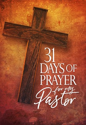 31 Days Of Prayer For My Pastor (Paperback)